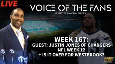 Voice of the Fans - Week 167: Over for Westbrook, Chiefs Back? + Joined by LA Chargers Justin Jones