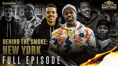 Behind The Smoke: New York | Episode 8 | ALL THE SMOKE | SHOWTIME Basketball