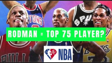 Did Dennis Rodman Deserve To Be A Top 75 Player?