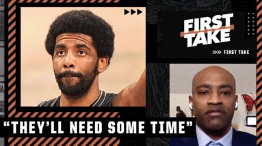 Vince Carter questions how long Kyrie Irving's return would take to impact the Nets | First Take