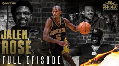 Jalen Rose | Ep 116 | ALL THE SMOKE Full Episode | SHOWTIME Basketball