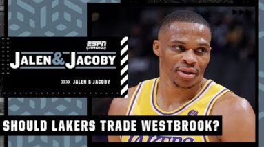 Should the Lakers trade Russell Westbrook? | Jalen & Jacoby