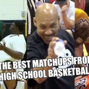 THE BEST MATCHUPS FROM HIGH SCHOOL BASKETBALL!!