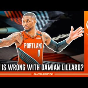 what is wrong with Damian Lillard, a breakdown